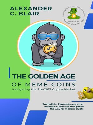cover image of The Golden Age of Meme Coins